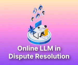 Online LLM in Dispute Resolution